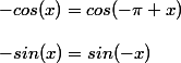 -cos(x)=cos(-\pi+x)
 \\ 
 \\ -sin(x)=sin(-x)